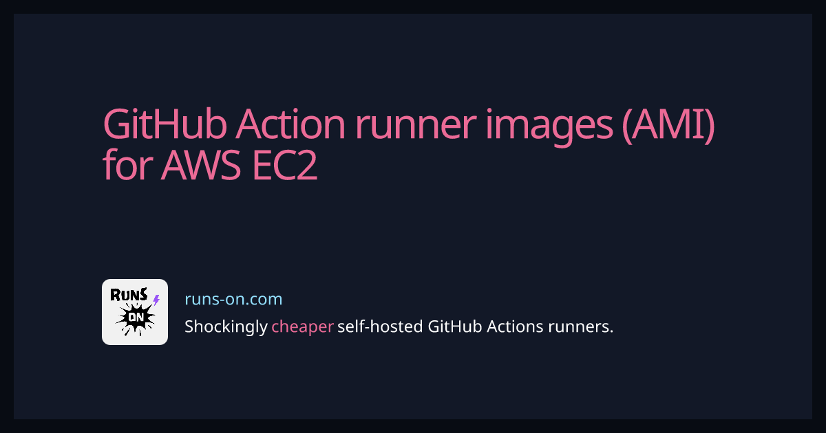 GitHub Action runner images (AMI) for AWS EC2