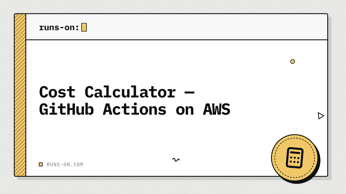 Cost Calculator — GitHub Actions on AWS | RunsOn