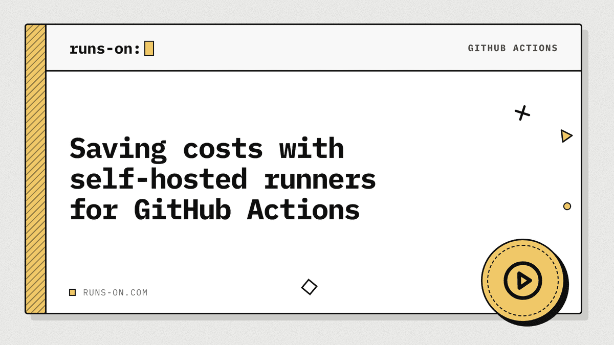 Saving costs with self-hosted runners for GitHub Actions - RunsOn