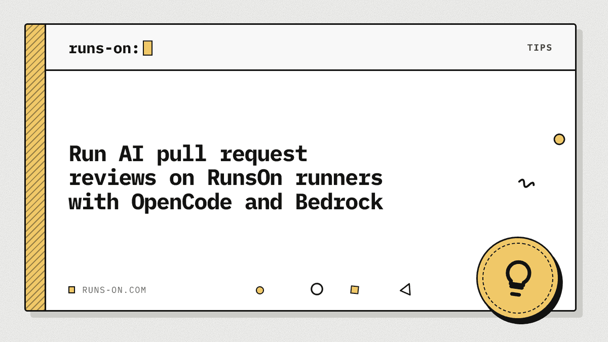 Run AI pull request reviews on RunsOn runners with OpenCode and Bedrock ...